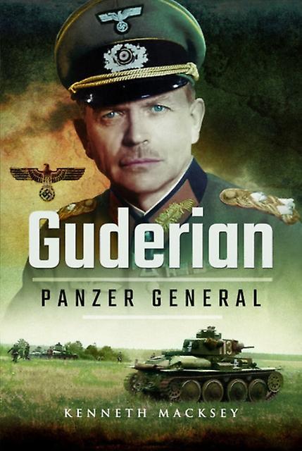 Guderian Panzer General - Kenneth Macksey