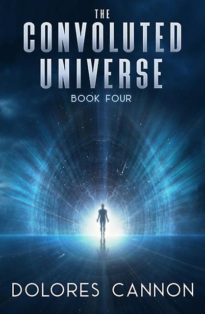 Convoluted Universe Book Four by Dolores Dolores Cannon Cannon Paperback