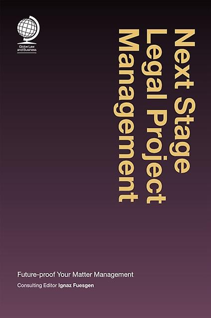 Next Stage Legal Project Management by Globe Law and Business Ltd Hardback Book