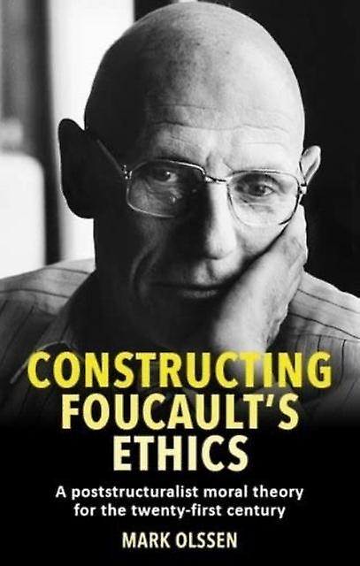 Constructing Foucaults Ethics by Mark Olssen Paperback