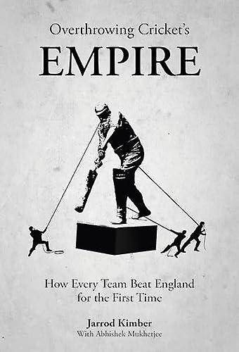 Overthrowing Crickets Empire - Jarrod Kimber