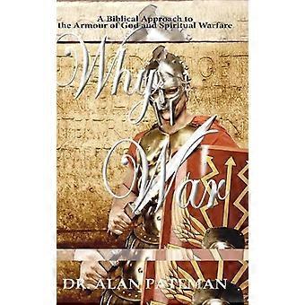 Dlaczego wojna? Biblijne podejście do zbroi Bożej i walki duchowej – Alan Pateman