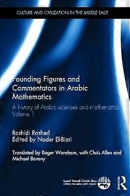 Founding Figures and Commentators in Arabic Mathematics