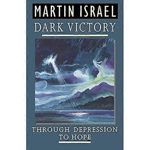 Dark Victory: Genom depression till Hopp
