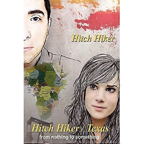The Hitch Hiker/ Texas: from Nothing to Something
