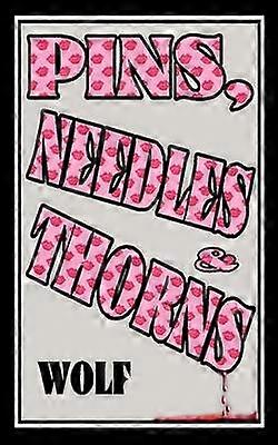Pins Needles and Thorns