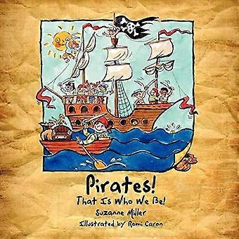 Pirates That Is Who We Be - Suzanne Miller