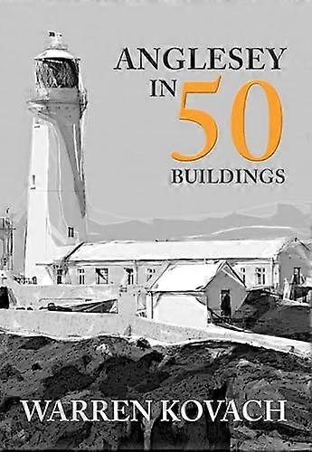 Anglesey in 50 Buildings