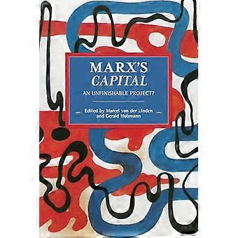 Marxs Capital An Unfinishable Project?