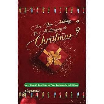 Are You Adding Or Multiplying At Christmas Your Church Can Change Your Community - Amazon Digital Services LLC - KDP - Paperback - en Book