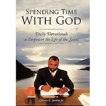Spending Time With God Daily Devotionals To Empower The Life Of The Saint - Charles E. Jordan Jr - Hardcover - en Book