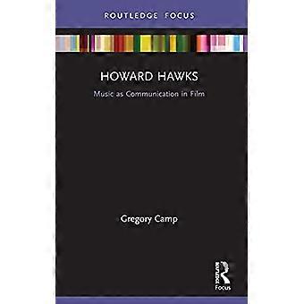 Howard Hawks Music as Communication in Film