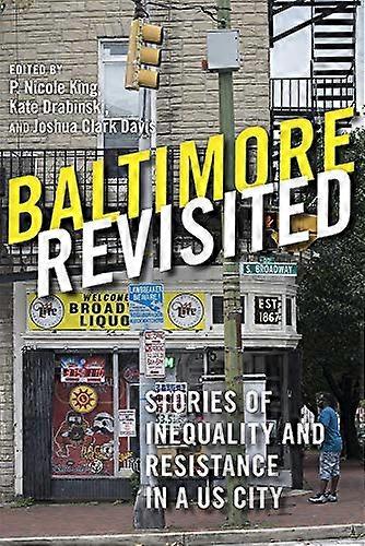 Baltimore Revisited: Stories of Inequality and Resistance in a U.S. City