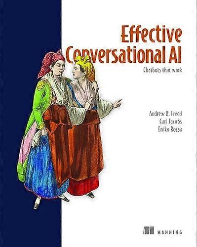 Effective Conversational Ai by Andrew Freed Hardback Book