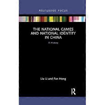 Les Jeux nationaux et l’identité nationale en Chine : une histoire (Routledge Focus sur le sport, la culture et la société)