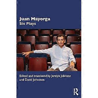 Juan Mayorga: Seks skuespill