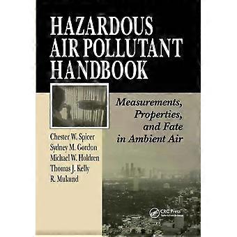 Hazardous Air Pollutant Handbook Measurements Properties And Fate In Ambie - Chester W. Spicer