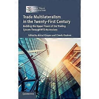 Trade Multilateralism In The Twenty-first Century - Cambridge University Press