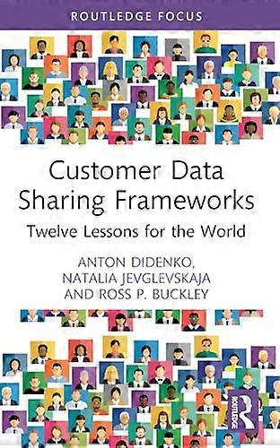 Customer Data Sharing Frameworks Twelve Lessons for the World