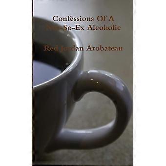 Confessions of a not-so-ex alcoholic