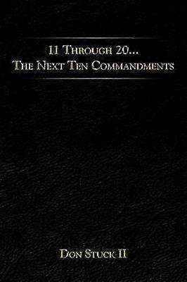 11 Through 20... the Next Ten Commandments