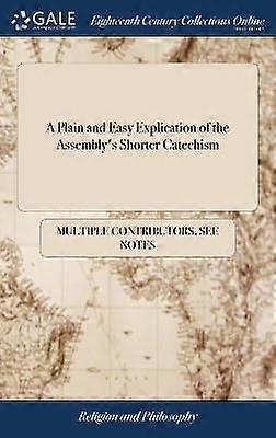A Plain and Easy Explication of the Assembly's Shorter Catechism
