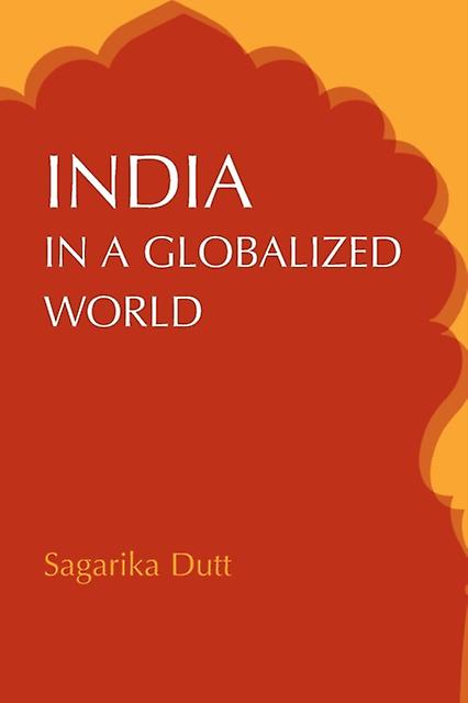 India In A Globalized World by Sagarika Dutt Paperback Book