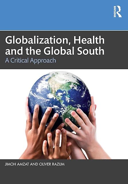 Globalization Health And The Global South by Oliver Razum Paperback