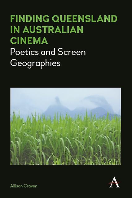 Finding Queensland In Australian Cinema by Allison Craven Paperback Book