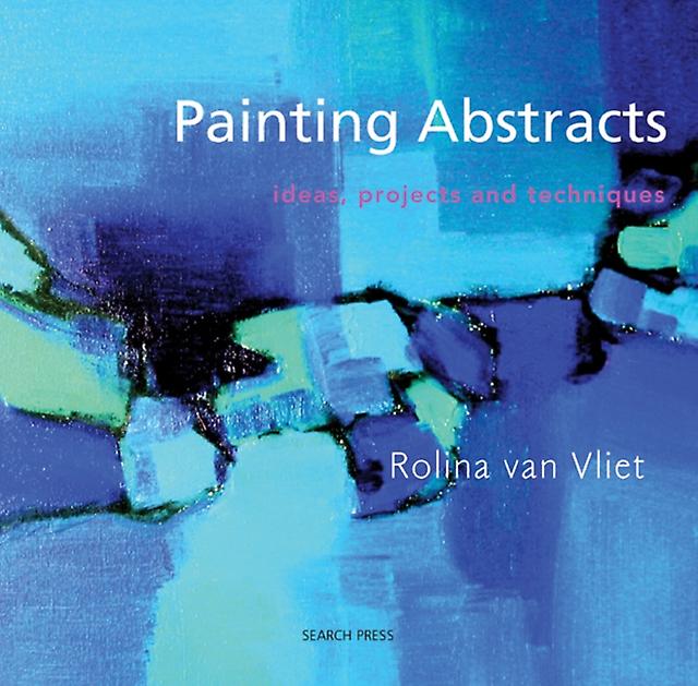 Painting Abstracts - Rolina van Vliet - Paintings and painting - Search Press Ltd - Paperback