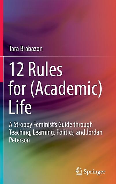 12 Rules For Academic Life by Tara Brabazon Hardback Book