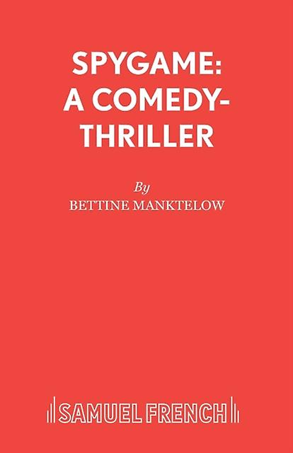 Spygame - Bettine Manktelow - Plays, playscripts - Concord Theatricals, Ltd - Paperback