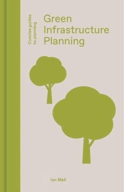 Green Infrastructure Planning by Ian Mell Hardback Book