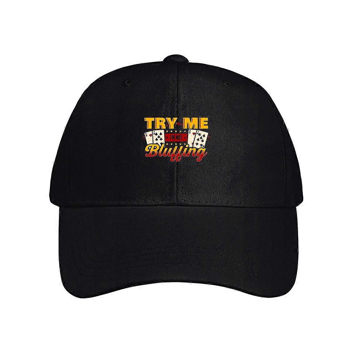 Try Me I'm Not Bluffing Baseball Cap