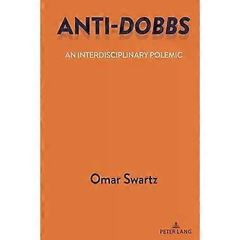 Anti-dobbs En tverrfaglig polemikk - Omar Swartz