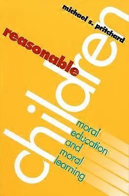 Reasonable Children - Moral Education and Moral Learning