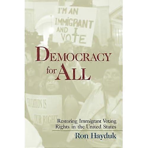 Democracy for All: Restoring Immigrant Voting Rights in the U.S.
