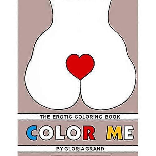 Color Me: The Erotic Coloring Book
