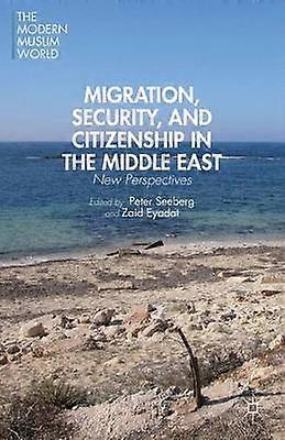 Migration Security and Citizenship in the Middle East
