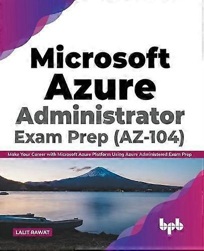 Microsoft Azure Administrator Exam Prep Az-104 - Lalit Rawat