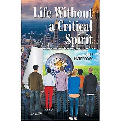Life without a Critical Spirit