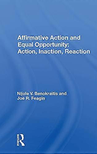 Affirmative Action And Equal Opportunity: Action Inaction Reaction