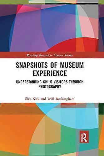 Snapshots of Museum Experience: Understanding Child Visitors Through Photography
