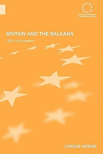 Britain and the Balkans: 1991 until the Present