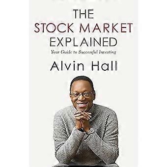 The Stock Market Explained Your Guide to Successful Investing