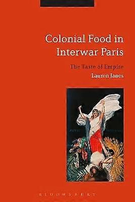Colonial Food in Interwar Paris