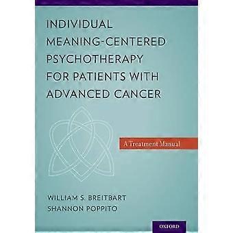Individual Meaning-centered Psychotherapy For Patients With Advanced Cancer A Tr - William Breitbart