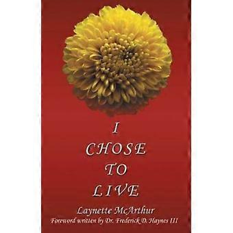 I Chose To Live - Laynette McArthur - Paperback - en Book