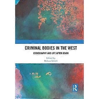 Corpos Criminosos no Ocidente: Iconografia e Vida Após a Morte - Taylor & Francis Ltd - Brochura - livro em inglês