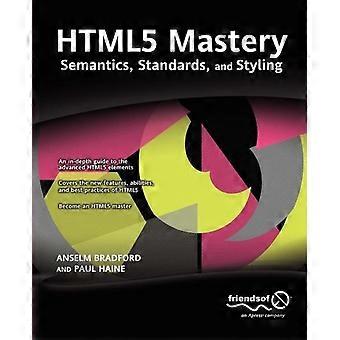 Dominio de HTML5: Estándares semánticos y estilos - Anselm Bradford - Tapa blanda - Libro en inglés